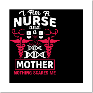 I'm a nurse and a mother nothing scares me Posters and Art